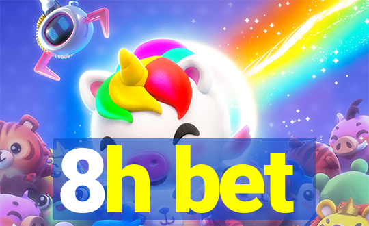 8h bet