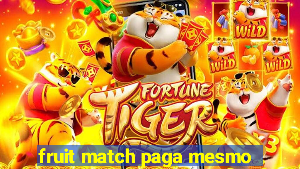 fruit match paga mesmo