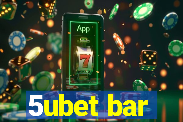 5ubet bar