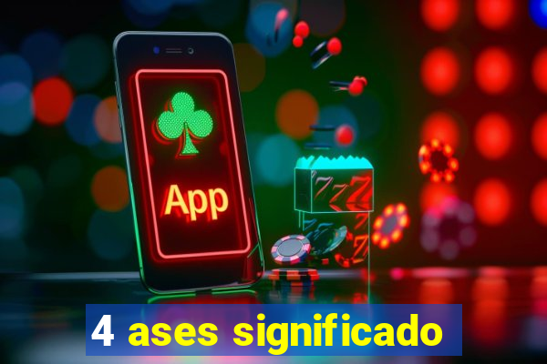 4 ases significado