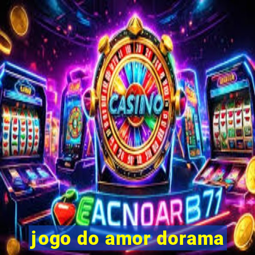 jogo do amor dorama