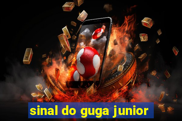 sinal do guga junior