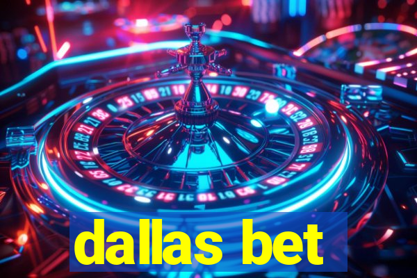 dallas bet