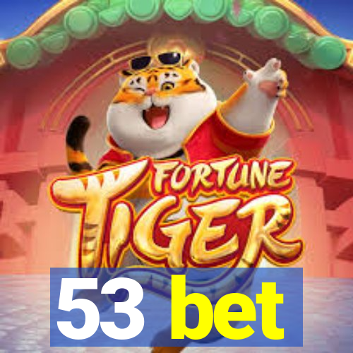 53 bet