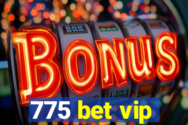 775 bet vip