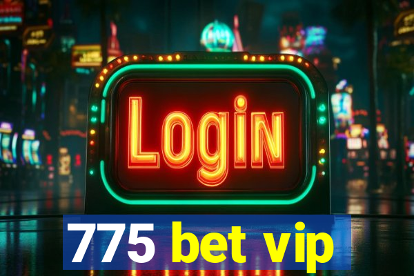 775 bet vip