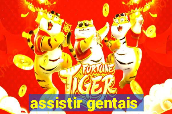assistir gentais