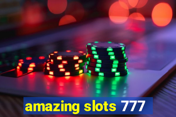 amazing slots 777