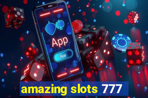 amazing slots 777
