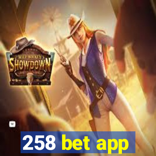 258 bet app