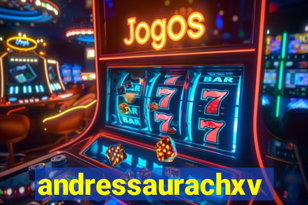 andressaurachxvideos