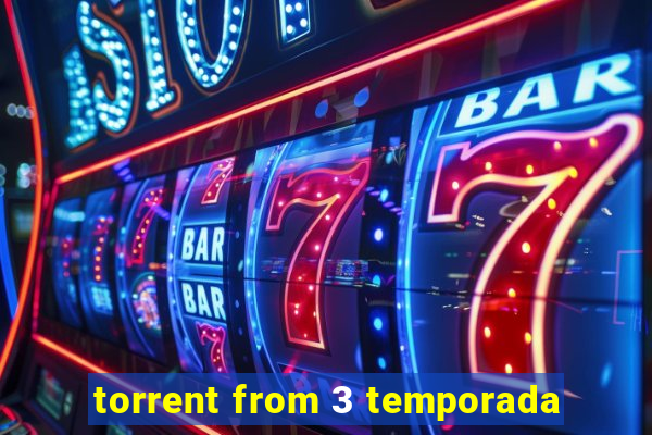 torrent from 3 temporada