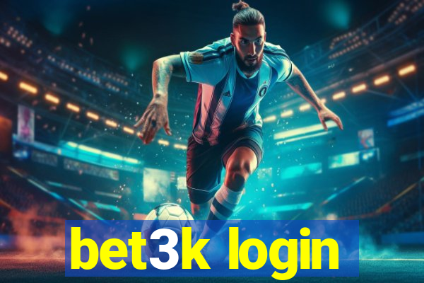 bet3k login