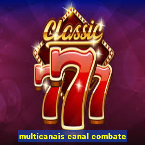 multicanais canal combate