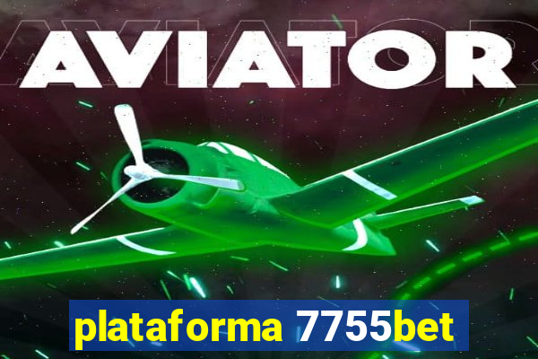plataforma 7755bet