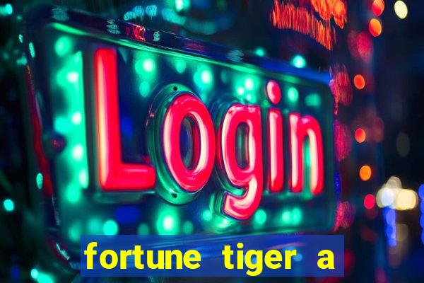 fortune tiger a partir de 1 real