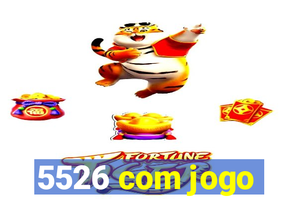 5526 com jogo