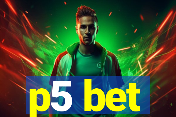 p5 bet