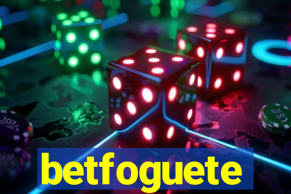 betfoguete
