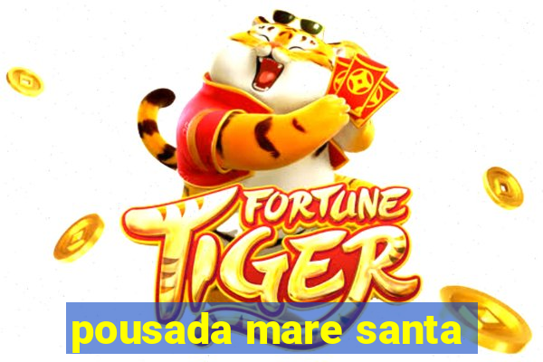 pousada mare santa