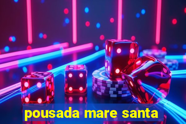 pousada mare santa