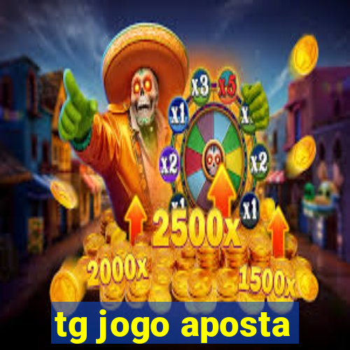 tg jogo aposta