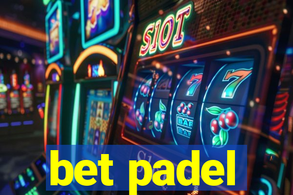 bet padel