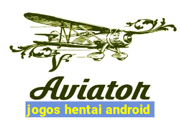 jogos hentai android