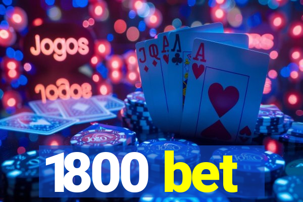 1800 bet