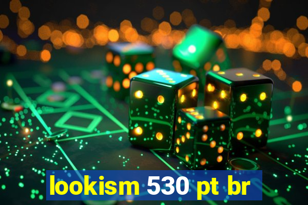 lookism 530 pt br
