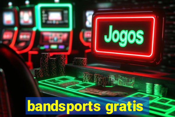 bandsports gratis