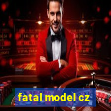 fatal model cz