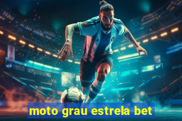 moto grau estrela bet