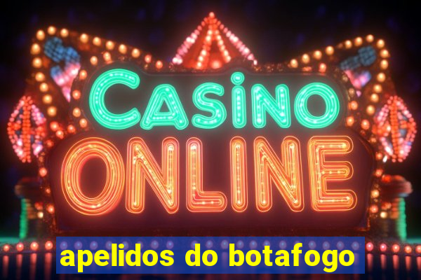 apelidos do botafogo