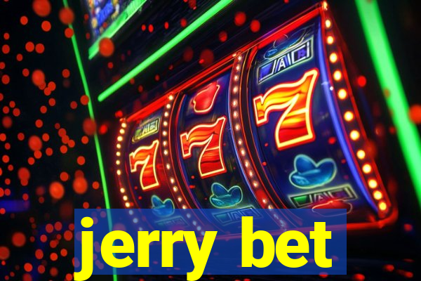 jerry bet