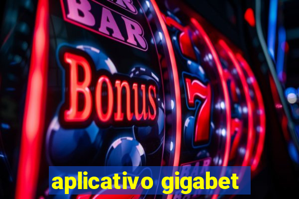 aplicativo gigabet