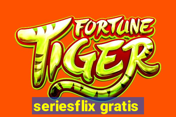 seriesflix gratis