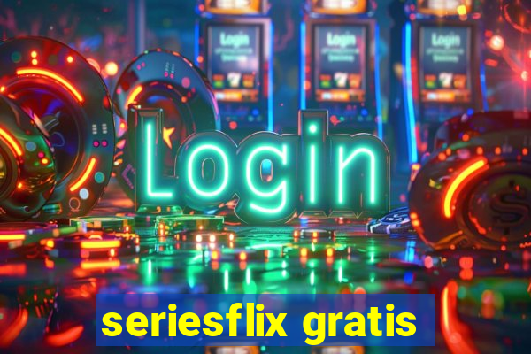 seriesflix gratis