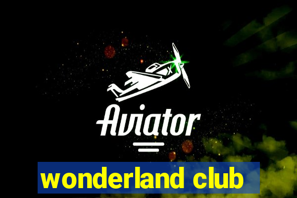 wonderland club