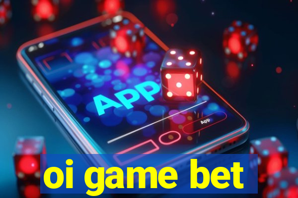 oi game bet