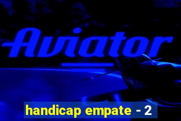 handicap empate - 2
