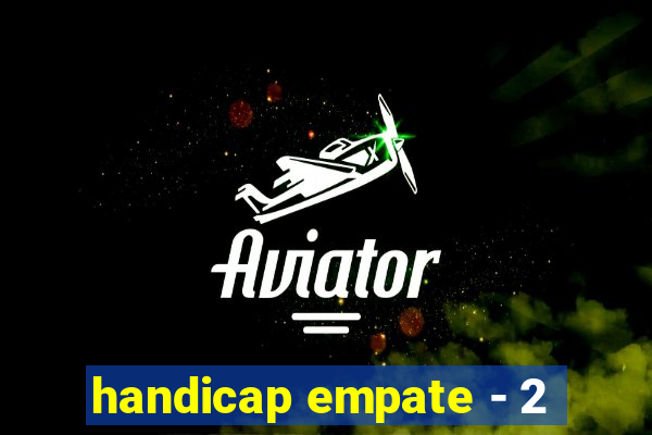 handicap empate - 2