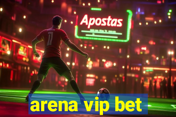 arena vip bet