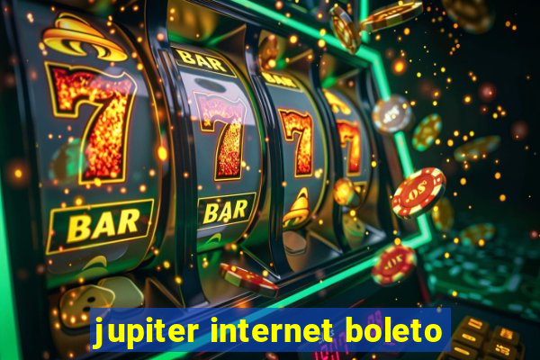 jupiter internet boleto