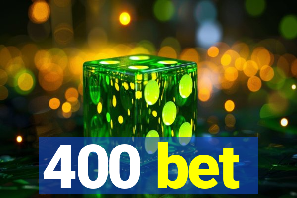 400 bet