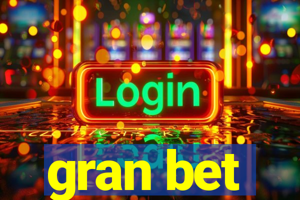 gran bet