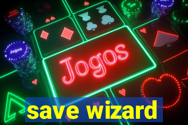 save wizard