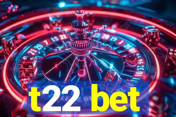 t22 bet