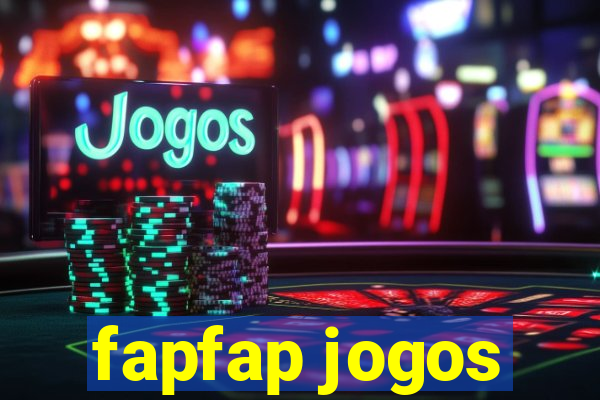fapfap jogos