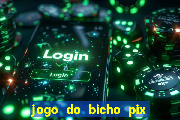 jogo do bicho pix da sorte